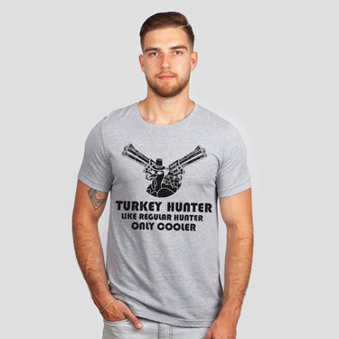 Turkey Hunter Like Regular Hunters Only Cooler T-Shirt